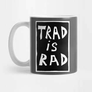 Trad is Rad Mug